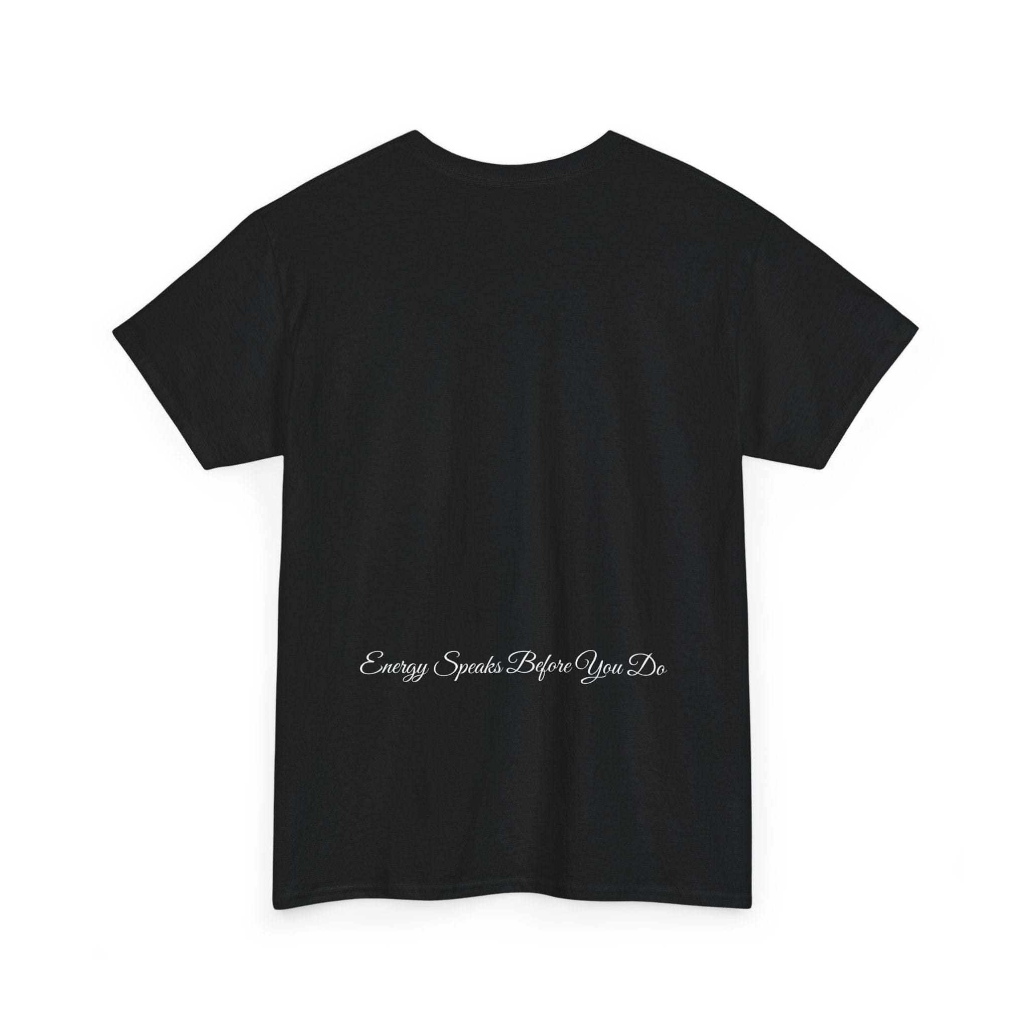 Bless Energy Signature Tee – Energy Speaks Before You Do Edition