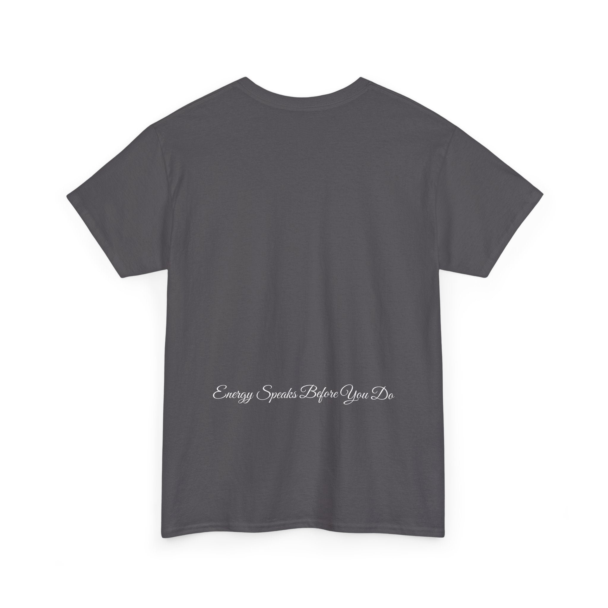 Bless Energy Signature Tee – Energy Speaks Before You Do Edition