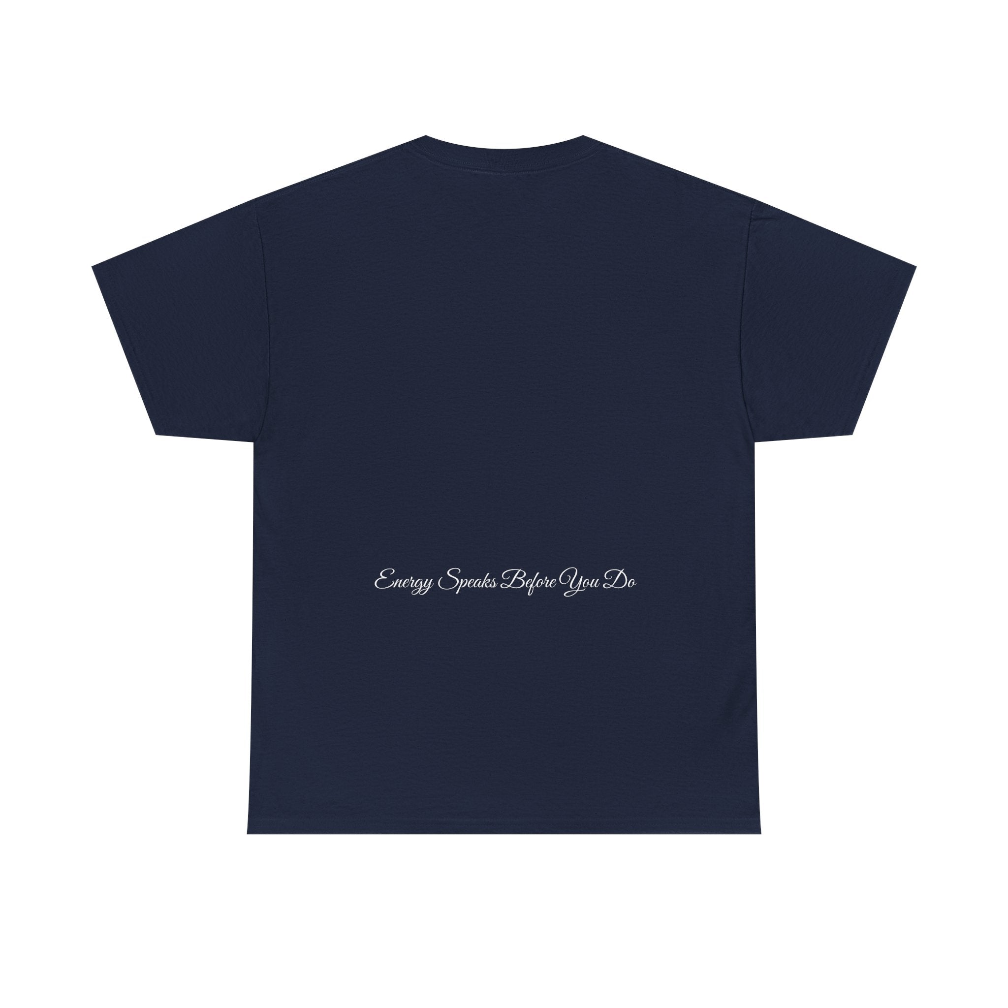 Bless Energy Signature Tee – Energy Speaks Before You Do Edition