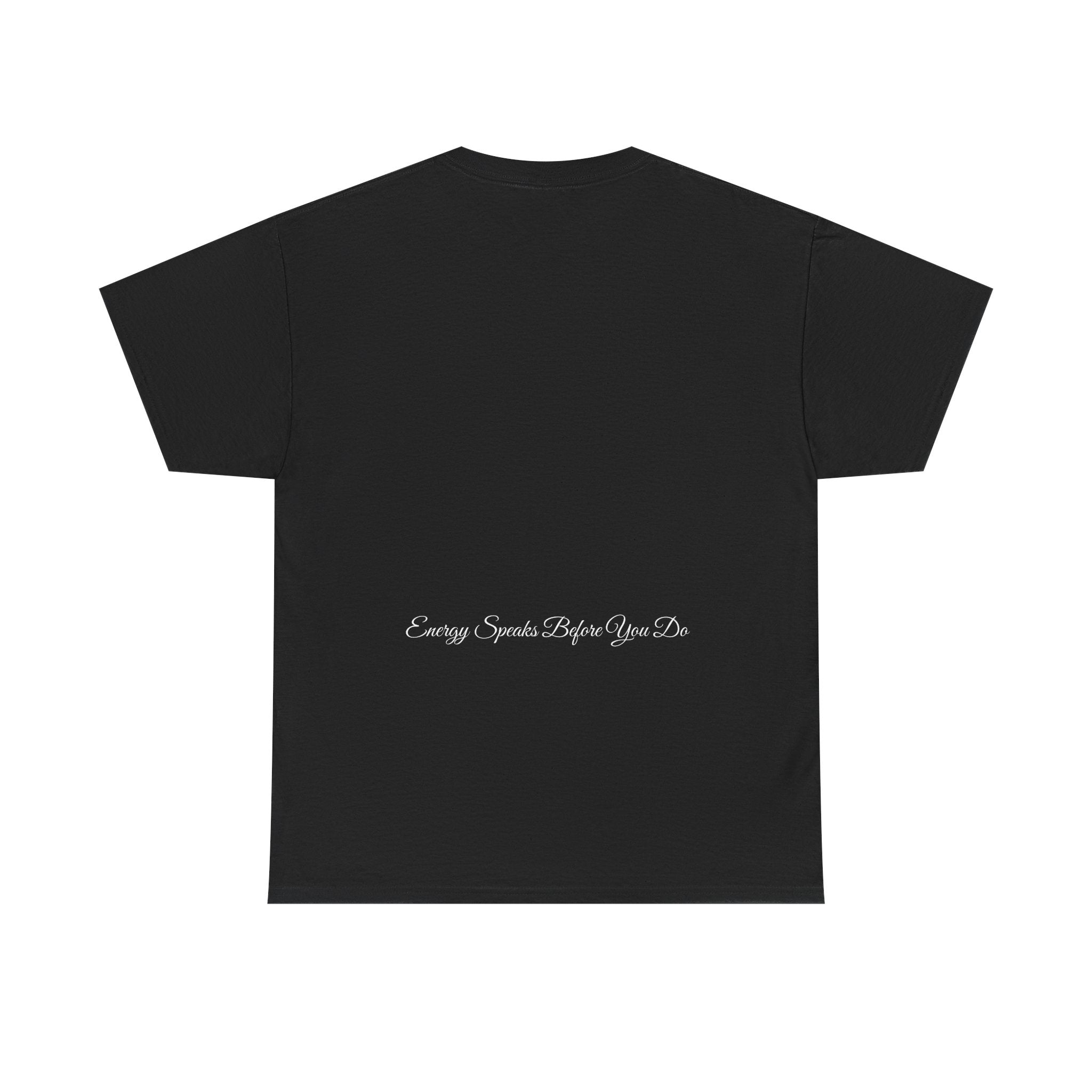 Bless Energy Signature Tee – Energy Speaks Before You Do Edition