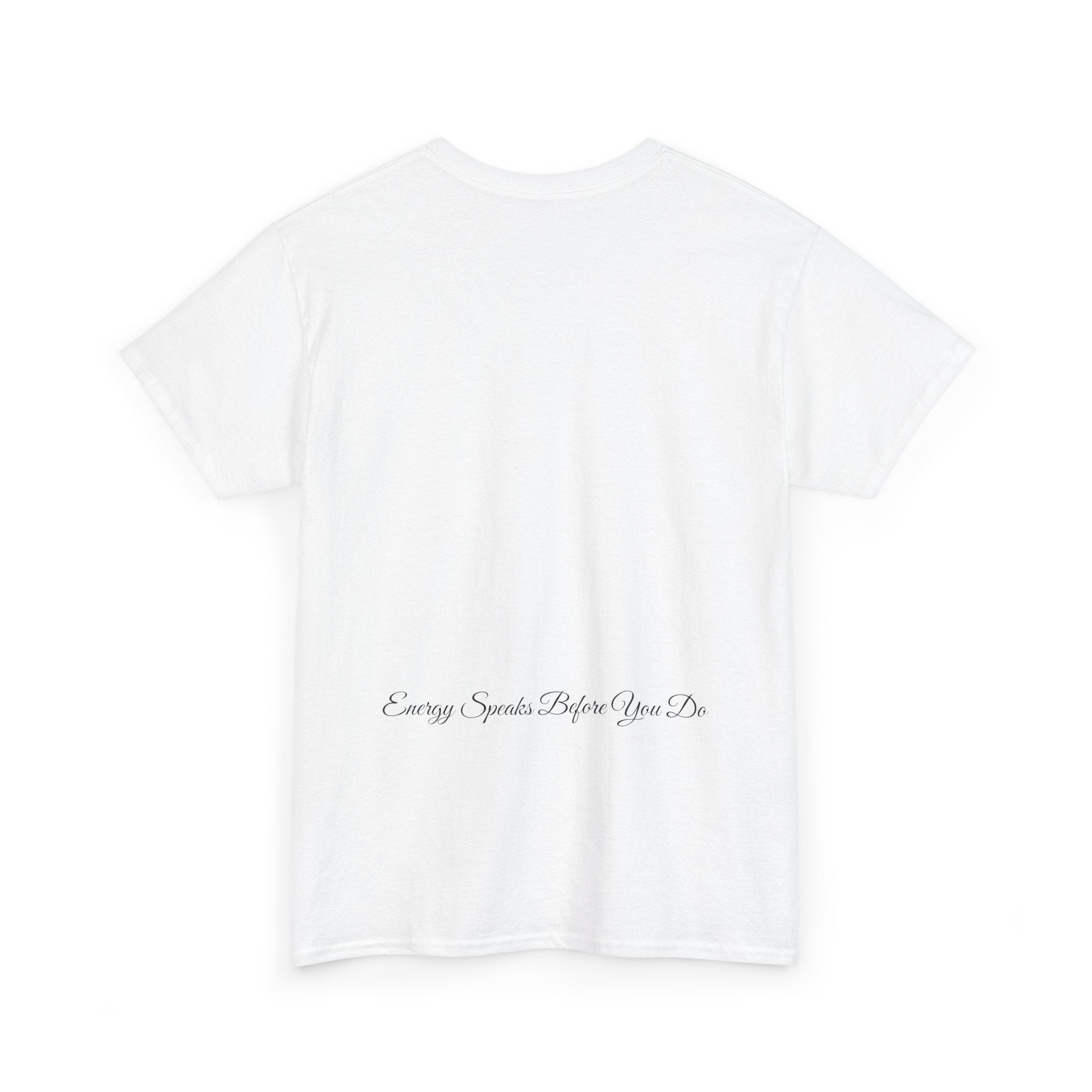 Bless Energy Signature Tee – Energy Speaks Before You Do Edition