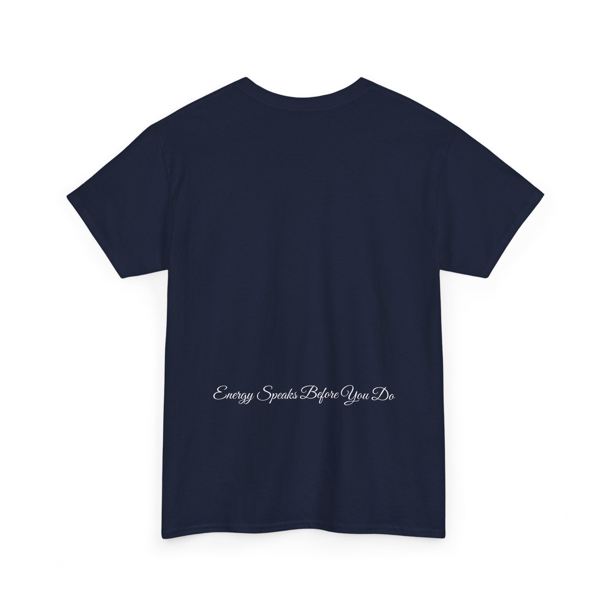 Bless Energy Signature Tee – Energy Speaks Before You Do Edition